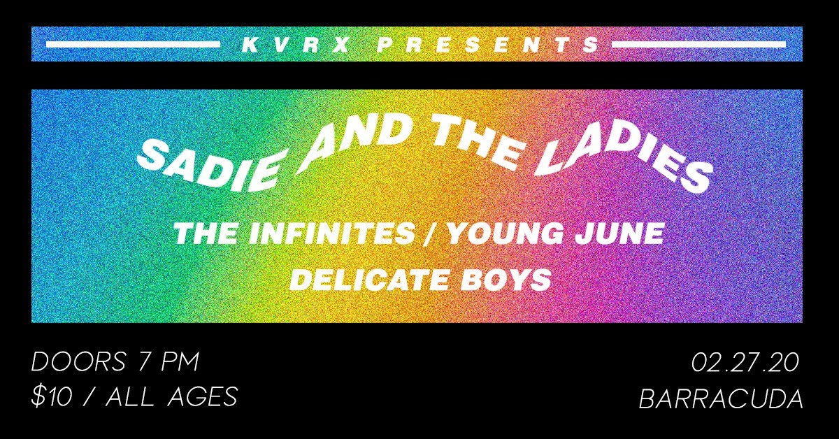 Sadie & The Ladies / The Infinites / Young June / Delicate Boys at Barracuda